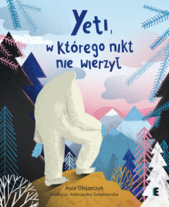 Yeti, w którego nikt nie wierzył budowanie wiary w siebie u dziecka